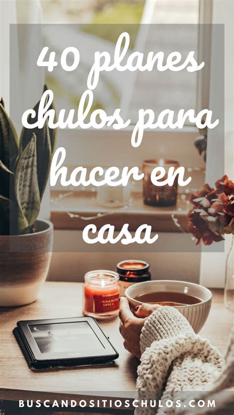 actividades para hacer en casa adultos|40 planes chulos para hacer en casa